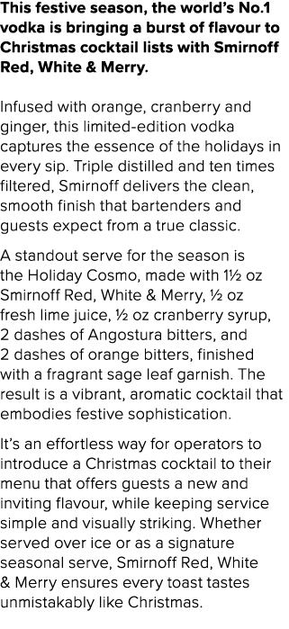 This festive season, the world’s No.1 vodka is bringing a burst of flavour to Christmas cocktail lists with Smirnoff ...