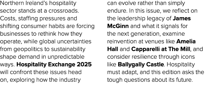 Northern Ireland’s hospitality sector stands at a crossroads. Costs, staffing pressures and shifting consumer habits ...
