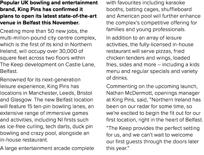 Popular UK bowling and entertainment brand, King Pins has confirmed it plans to open its latest state of the art venu...