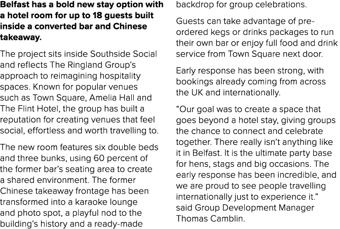 Belfast has a bold new stay option with a hotel room for up to 18 guests built inside a converted bar and Chinese tak...