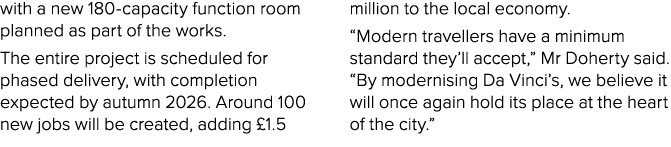 with a new 180 capacity function room planned as part of the works. The entire project is scheduled for phased delive...