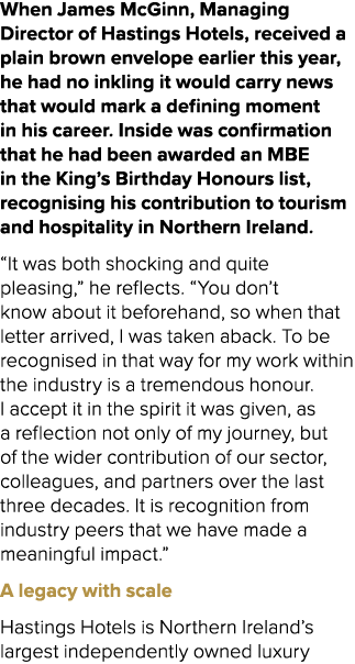 When James McGinn, Managing Director of Hastings Hotels, received a plain brown envelope earlier this year, he had no...