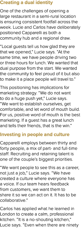Creating a dual identity One of the challenges of opening a large restaurant in a semi rural location is ensuring con...