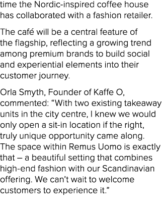 time the Nordic inspired coffee house has collaborated with a fashion retailer. The caf will be a central feature of...
