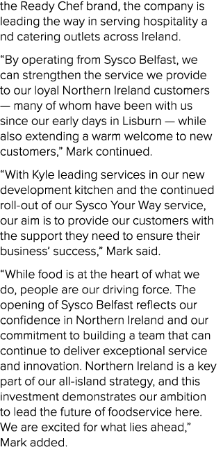 the Ready Chef brand, the company is leading the way in serving hospitality a nd catering outlets across Ireland. “By...