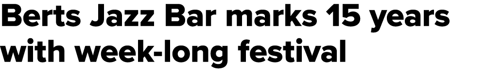 Berts Jazz Bar marks 15 years with week long festival