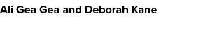 Ali Gea Gea and Deborah Kane 