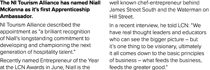 The NI Tourism Alliance has named Niall McKenna as it’s first Apprenticeship Ambassador. NI Tourism Alliance describe...