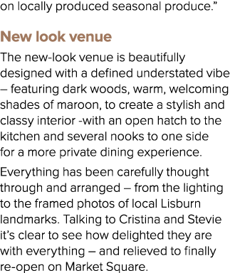 on locally produced seasonal produce.” New look venue The new look venue is beautifully designed with a defined under...