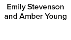Emily Stevenson and Amber Young