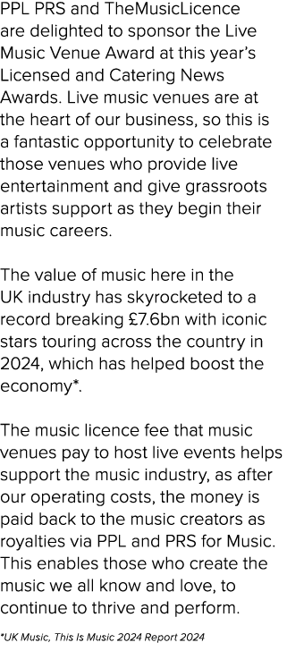 PPL PRS and TheMusicLicence are delighted to sponsor the Live Music Venue Award at this year’s Licensed and Catering ...