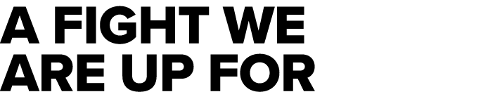 A fight we are up for