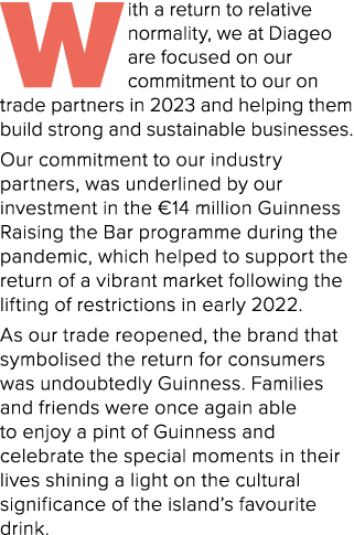 With a return to relative normality, we at Diageo are focused on our commitment to our on trade partners in 2023 and ...