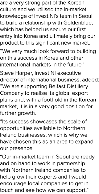 are a very strong part of the Korean culture and we utilised the in market knowledge of Invest NI’s team in Seoul to ...