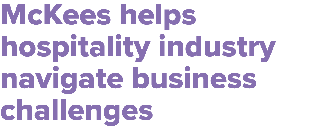 McKees helps hospitality industry navigate business challenges 