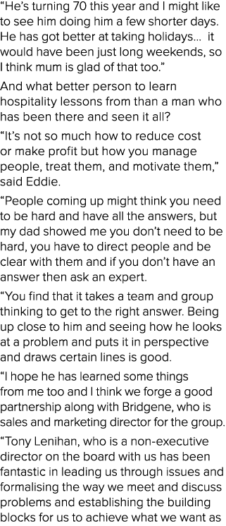 “He’s turning 70 this year and I might like to see him doing him a few shorter days. He has got better at taking holi...