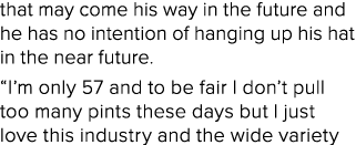 that may come his way in the future and he has no intention of hanging up his hat in the near future. “I’m only 57 an...