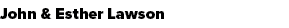 John & Esther Lawson 
