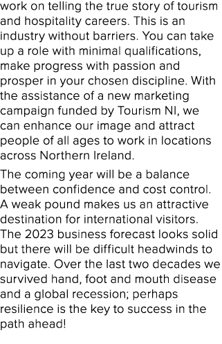 work on telling the true story of tourism and hospitality careers. This is an industry without barriers. You can take...