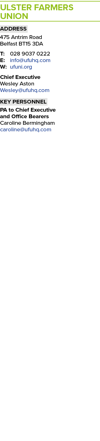 Ulster Farmers Union Address 475 Antrim Road Belfast BT15 3DA T: 028 9037 0222 E: info@ufuhq.com W: ufuni.org Chief E...
