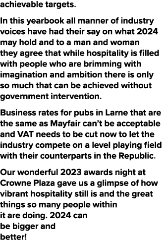 achievable targets. In this yearbook all manner of industry voices have had their say on what 2024 may hold and to a ...