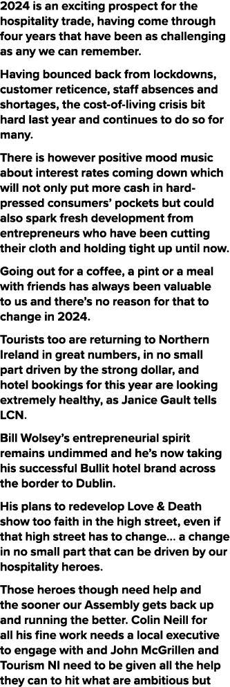 2024 is an exciting prospect for the hospitality trade, having come through four years that have been as challenging ...