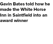 Gavin Bates told how he made the White Horse Inn in Saintfield into an award winner