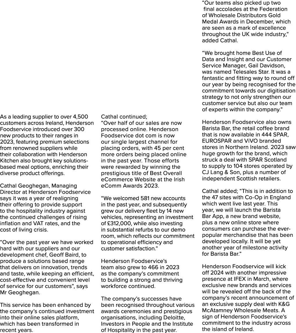 As a leading supplier to over 4,500 customers across Ireland, Henderson Foodservice introduced over 300 new products ...