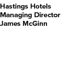 Hastings Hotels Managing Director James McGinn