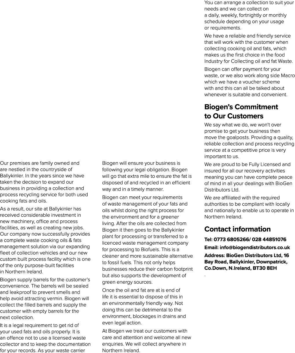 Our premises are family owned and are nestled in the countryside of Ballykinler. In the years since we have taken the...