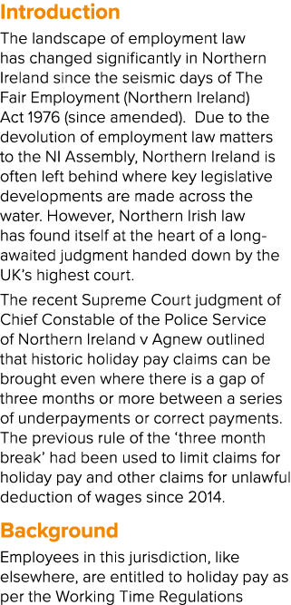 Introduction The landscape of employment law has changed significantly in Northern Ireland since the seismic days of ...