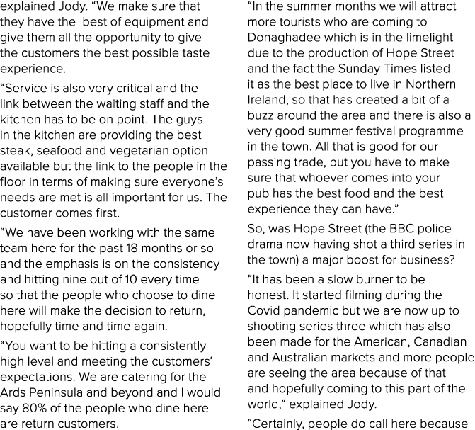 explained Jody. “We make sure that they have the best of equipment and give them all the opportunity to give the cust...