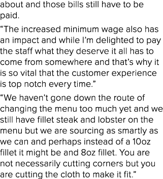 about and those bills still have to be paid. “The increased minimum wage also has an impact and while I’m delighted t...