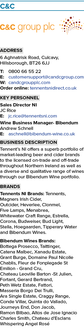 C&C ￼ Address 6 Aghnatrisk Road, Culcavy, Hillsborough, BT26 6JJ T: 0800 66 55 22 E: customersupport@candcgroup.com W...