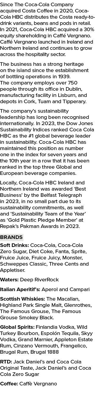 Since The Coca Cola Company acquired Costa Coffee in 2020, Coca Cola HBC distributes the Costa ready to drink variant...