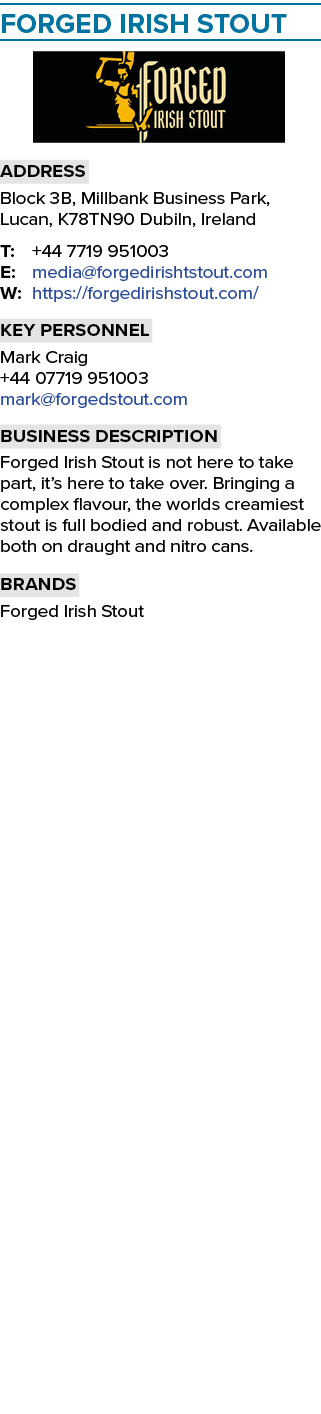 FORGED IRISH STOUT ￼ Address Block 3B, Millbank Business Park, Lucan, K78TN90 Dubiln, Ireland T: +44 7719 951003 E: m...
