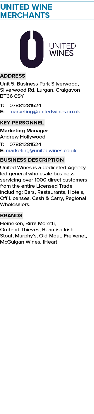 United Wine Merchants ￼ Address Unit 5, Business Park Silverwood, Silverwood Rd, Lurgan, Craigavon BT66 6SY T: 078812...