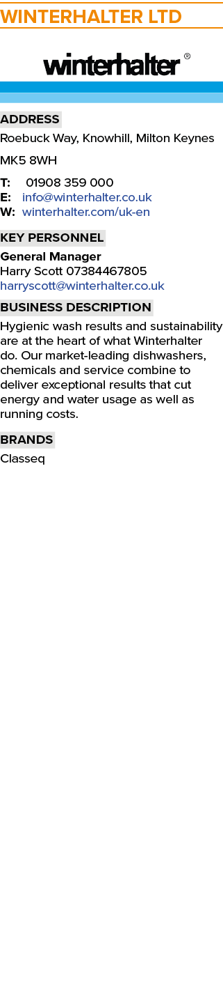 WINTERHALTER LTD ￼ Address Roebuck Way, Knowhill, Milton Keynes MK5 8WH T: 01908 359 000 E: info@winterhalter.co.uk W...