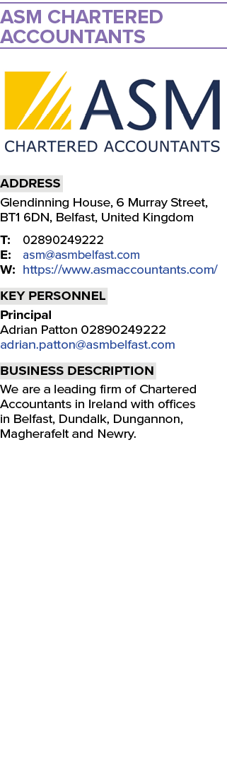 ASM CHARTERED ACCOUNTANTS ￼ Address Glendinning House, 6 Murray Street, BT1 6DN, Belfast, United Kingdom T: 028902492...