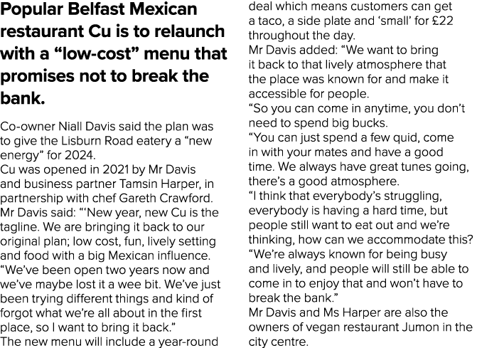 Popular Belfast Mexican restaurant Cu is to relaunch with a “low cost” menu that promises not to break the bank. Co o...