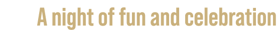 A night of fun and celebration