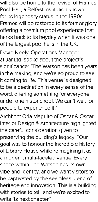 will also be home to the revival of Frames Pool Hall, a Belfast institution known for its legendary status in the 198...