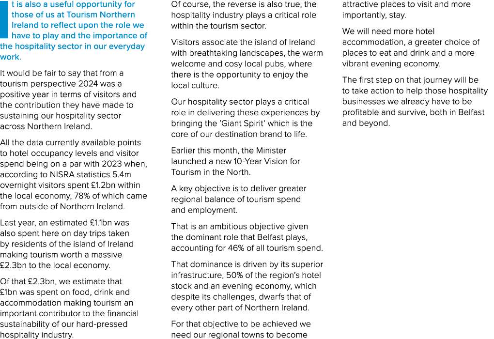 It is also a useful opportunity for those of us at Tourism Northern Ireland to reflect upon the role we have to play ...