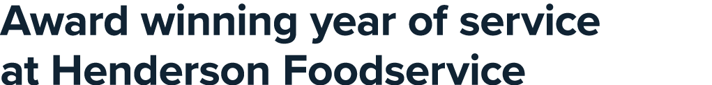 Award winning year of service at Henderson Foodservice