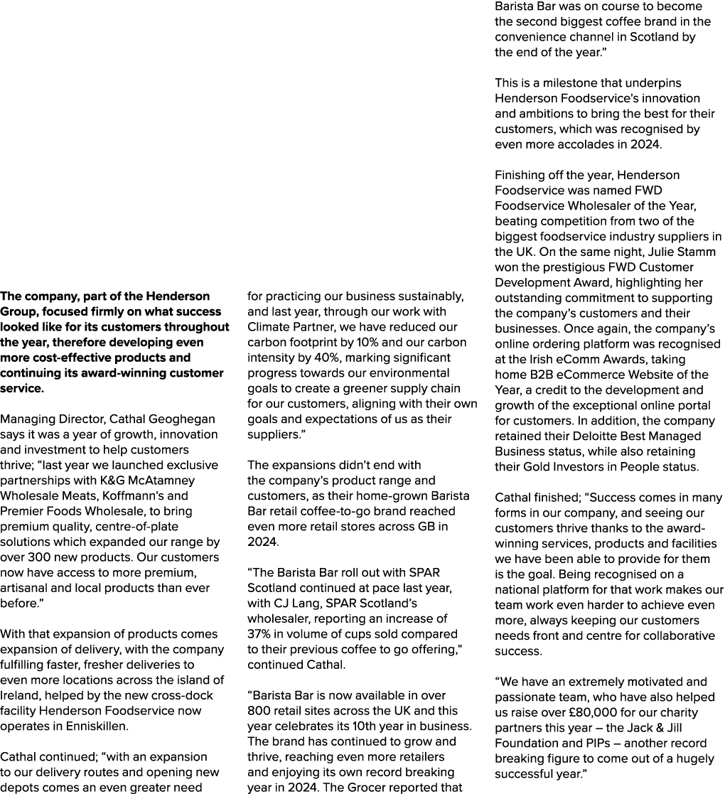 The company, part of the Henderson Group, focused firmly on what success looked like for its customers throughout the...