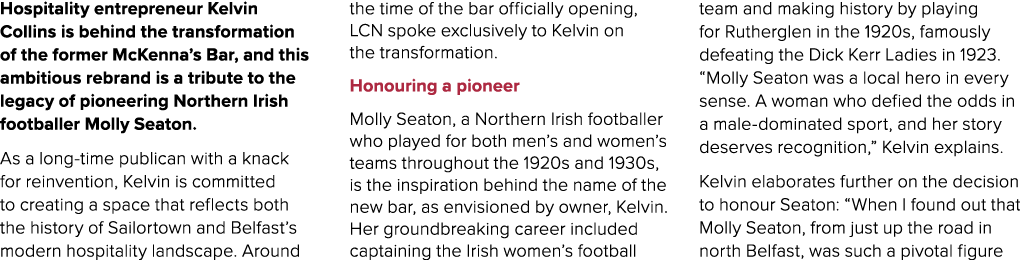 Hospitality entrepreneur Kelvin Collins is behind the transformation of the former McKenna’s Bar, and this ambitious ...