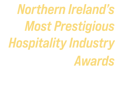 Northern Ireland’s Most Prestigious Hospitality Industry Awards 