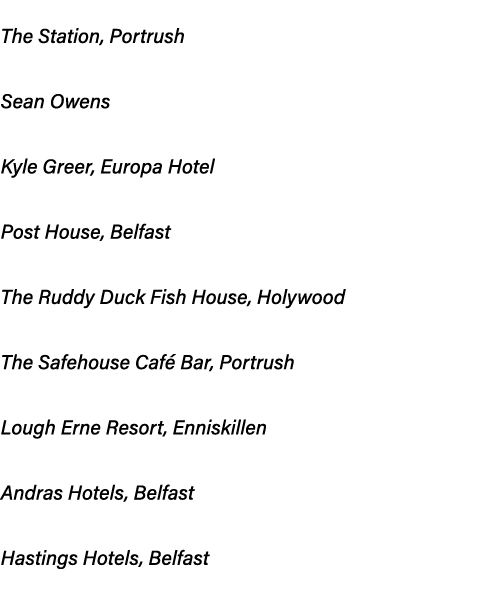 TOURIST PUB OF THE YEAR: The Station, Portrush LIFETIME ACHIEVEMENT AWARD: Sean Owens NI CHEF OF THE YEAR: Kyle Greer...