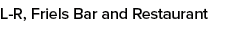 L R, Friels Bar and Restaurant