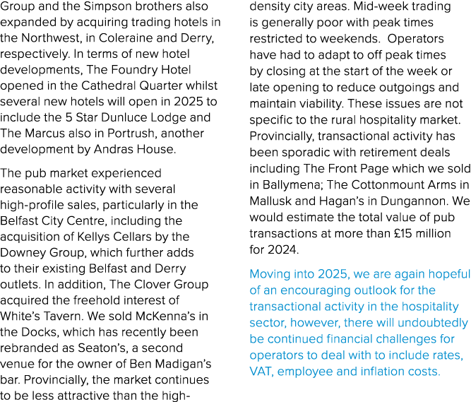 Group and the Simpson brothers also expanded by acquiring trading hotels in the Northwest, in Coleraine and Derry, re...